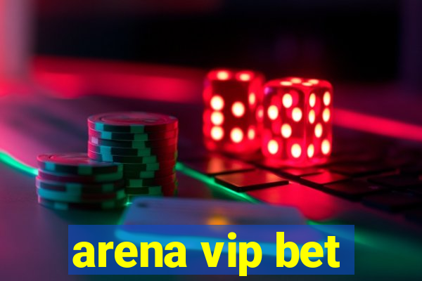 arena vip bet